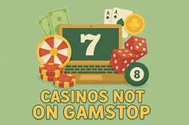 Exploring Casinos Not Listed on Gamstop Your Gateway to Unrestricted Gaming